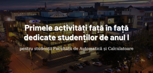 Primele activități față în dedicate studenților de anul I - Facultatea de Automatică și Calculatoare - Timișoara