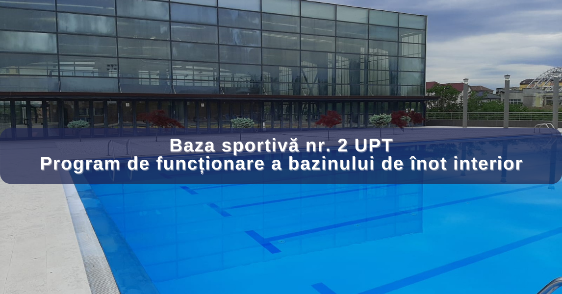 arithmetic Dew Punctuality Program de funcționare a bazinului de înot interior - Facultatea de  Automatică și Calculatoare - Timișoara